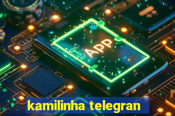 kamilinha telegran